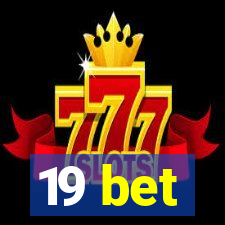 19 bet